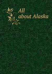 All about Alaska. Issued by pacific coast steamship & co