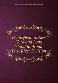 Pennsylvania, New York and Long Island Railroad: East River Division