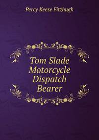 Tom Slade Motorcycle Dispatch Bearer