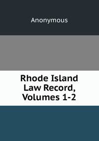 Rhode Island Law Record, Volumes 1-2
