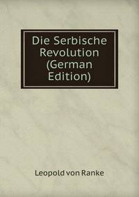 Die Serbische Revolution (German Edition)