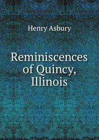 Reminiscences of Quincy, Illinois