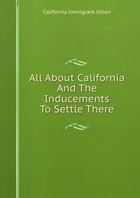 All About California And The Inducements To Settle There