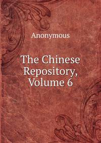 The Chinese Repository, Volume 6