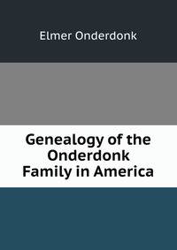 Genealogy of the Onderdonk Family in America