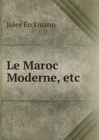 Le Maroc Moderne, etc.