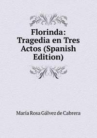 Florinda: Tragedia en Tres Actos (Spanish Edition)