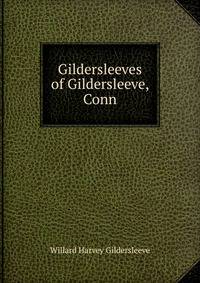 Gildersleeves of Gildersleeve, Conn.