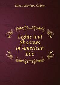 Lights and Shadows of American Life.