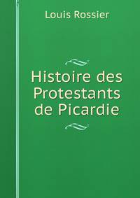 Histoire des Protestants de Picardie