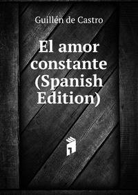 El amor constante (Spanish Edition)