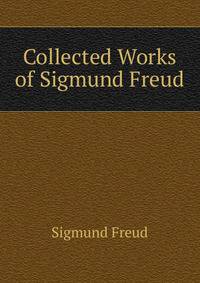 Collected Works of Sigmund Freud
