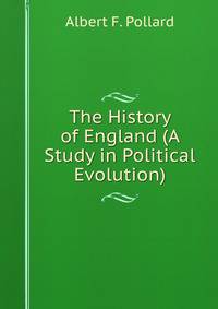 The History of England (A Study in Political Evolution)