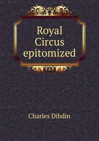 Royal Circus epitomized.