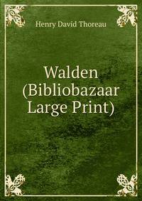 Walden (Bibliobazaar Large Print)