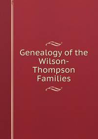 Genealogy of the Wilson-Thompson Families