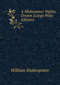 A Midsummer Nights Dream (Large Print Edition)