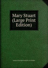 Mary Stuart (Large Print Edition)