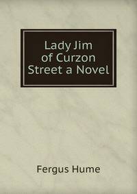 Lady Jim of Curzon Street a Novel