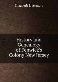 History and Genealogy of Fenwick's Colony New Jersey