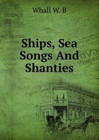 Ships, Sea Songs And Shanties