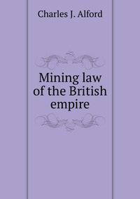 Mining law of the British empire.