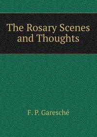 The Rosary Scenes and Thoughts