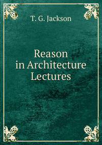 Reason in Architecture Lectures