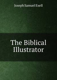 The Biblical Illustrator