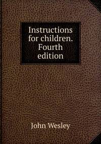 Instructions for children. Fourth edition.