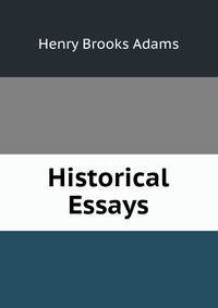 Historical Essays.