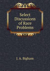 Select Discussions of Race Problems