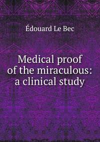Medical proof of the miraculous: a clinical study