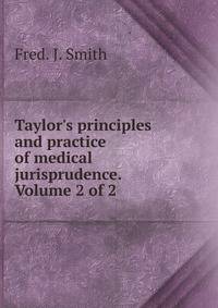 Taylor's principles and practice of medical jurisprudence. Volume 2 of 2