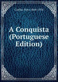 A Conquista (Portuguese Edition)