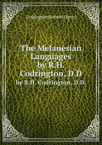 The Melanesian Languages. by R.H. Codrington, D.D.
