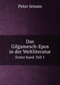 Das Gilgamesch-Epos in der Weltliteratur. Band 1 Part 1
