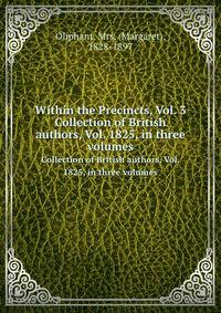 Within the Precincts, Vol. 3. Collection of British authors, Vol. 1825, in three volumes