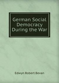 German Social Democracy During the War