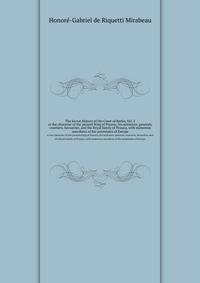 The Secret History of the Court of Berlin, Vol. 2. or the character of the present King of Prussia, his ministers, generals, courtiers, favourites, and the Royal family of Prussia, with numerous anecdotes of the potentates of Europe