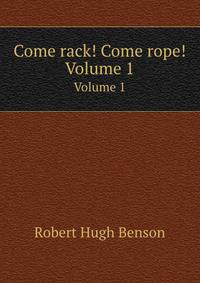 Come rack! Come rope!. Volume 1