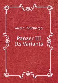 Panzer III &amp; Its Variants