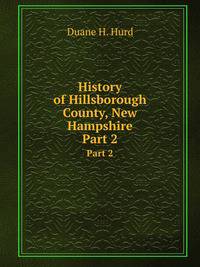 History of Hillsborough County, New Hampshire. Part 2