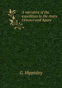 A narrative of the expedition to the rivers Orinoco and Apure