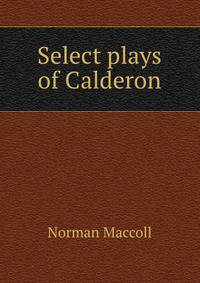 Select plays of Calderon