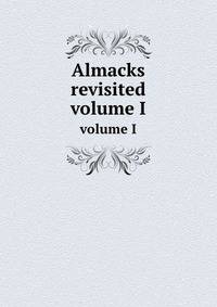 Almacks revisited. volume I