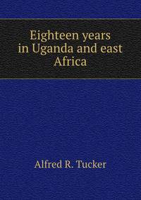 Eighteen years in Uganda and east Africa
