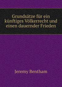 Grundsatze fur ein kunftiges Volkerrecht und einen dauernder Frieden