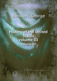 History of the United States. volume III