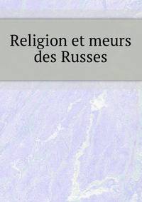 Religion et meurs des Russes